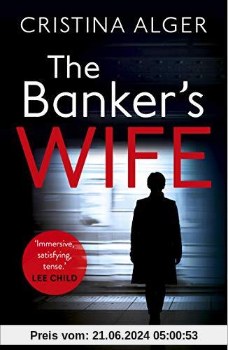 The Banker's Wife: The addictive thriller that will keep you guessing
